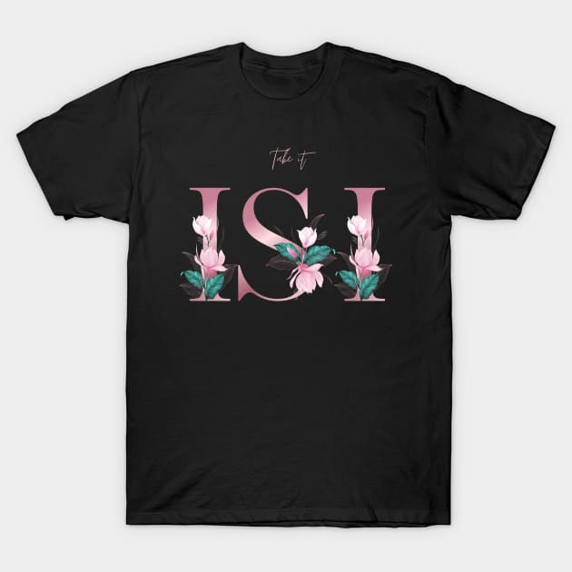 Take it ISI T-Shirt by hexchen09